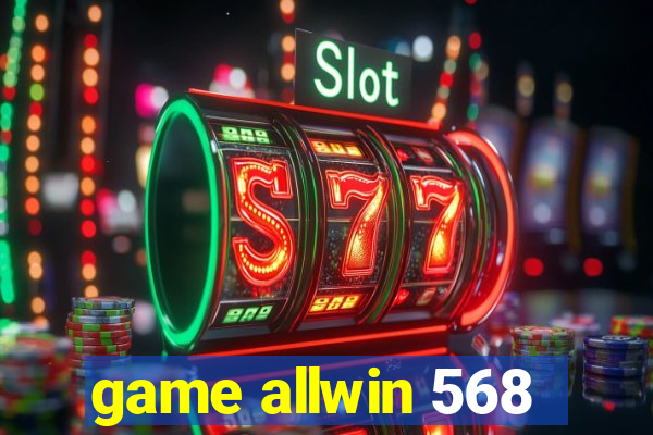 game allwin 568